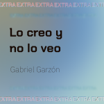 Lo creo y no lo veo, Gabriel Garzón