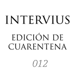 Intervius de cuarentena // Laura Zarta